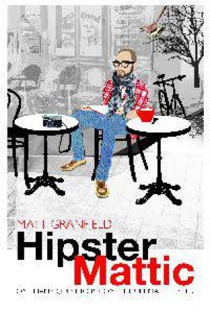 HipsterMattic by Matt Granfield