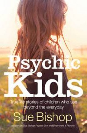 Psychic Kids by Sue Bishop