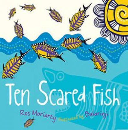 Ten Scared Fish by Ros Moriarty