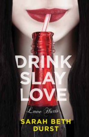 Drink, Slay, Love by Sarah Beth Durst