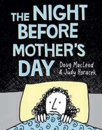 The Night Before Mother's Day by Doug MacLeod & Judy Horacek