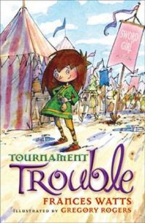 Tournament Trouble by Frances Watts & Gregory Rogers