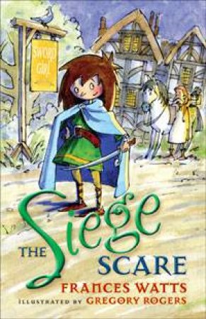 The Siege Scare by Frances Watts & Gregory Rogers