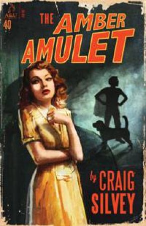 The Amber Amulet by Craig Silvey