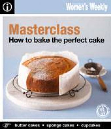 AWW How to Make the Perfect Cake by Australian Women's Weekly