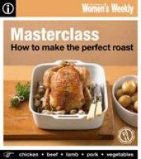 AWW How To Make the Perfect Roast