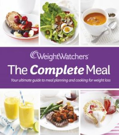 Weight Watchers Complete Meal Book by Weight Watchers