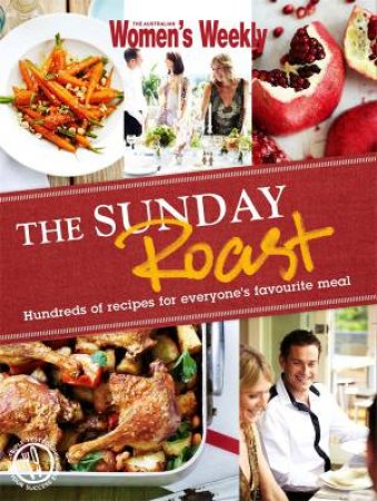 AWW Sunday Roast by Australian Women's Weekly