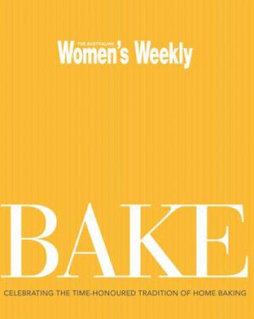 AWW Bake by Australian Women's Weekly