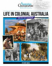 Australian Geographic History Life In Colonial Australia