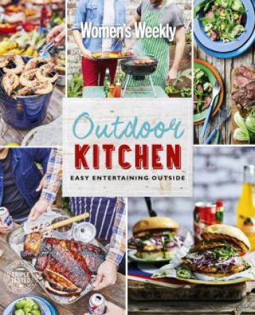 AWW: Outdoor Kitchen: Easy Entertaining Outside by Australian Women's Weekly