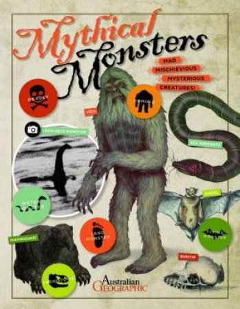 Mythical Monsters: Mad Mischievious Mysterious Creatures by Various