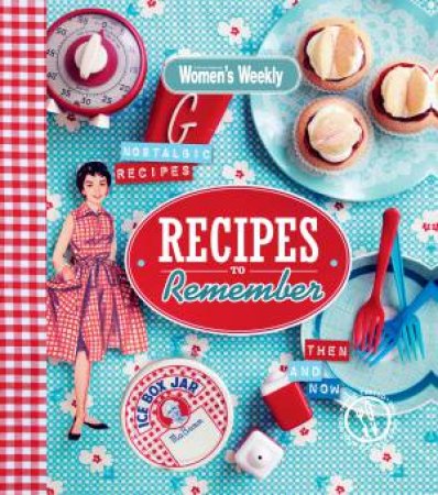 AWW: Recipes to Remember by The Australian Woman's Weekly