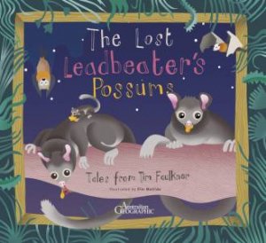 The Lost Leadbeater's Possums by Tim Faulkner