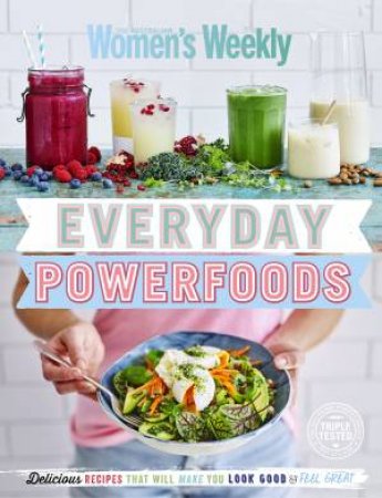 AWW Everyday Powerfoods by Australian Women's Weekly