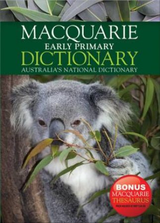 Macquarie Early Primary Dictionary And Bonus Early Primary Thesaurus by Various