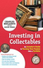 Investing in Collectables An Investors Guide to Turning Your Passion Into a Portfolio