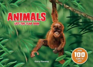 Animals Lift the Flap Book by Garry Fleming