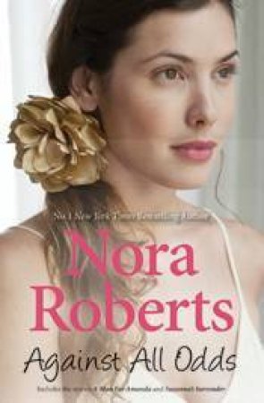 Against All Odds by Nora Roberts