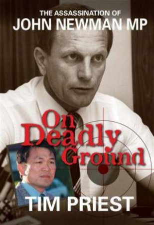 On Deadly Ground: The Assassination of John Newman MP by Tim Priest