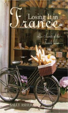 Losing It In France by Sally Asher