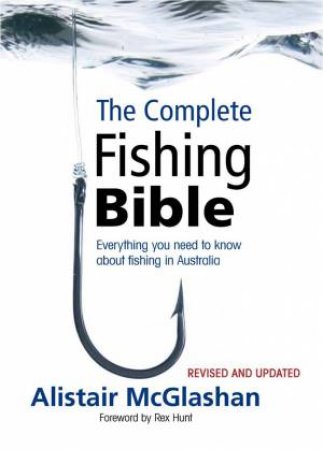 The Complete Fishing Bible- Revised and Updated by Alistair Mcglashan