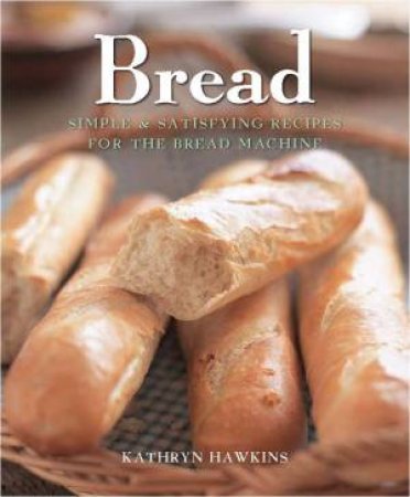 Bread by Kathryn Hawkins