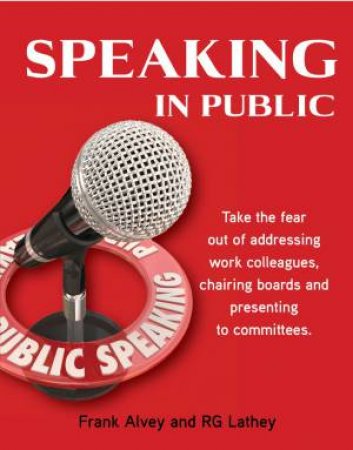 Speaking In Public by Frank Alvey & R G Lathey