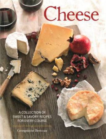 Cheese by Georgeanne Brennan