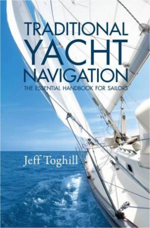 Traditional Yacht Navigation by Jeff Toghill