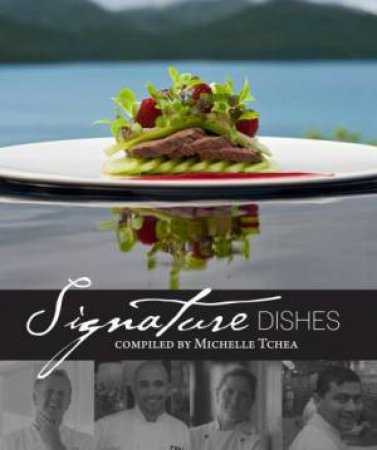 Signature Dishes by Michelle Tchea