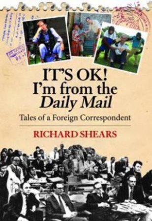 It's OK! I'm From the Daily Mail by Richard Shears