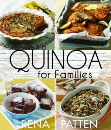 Quinoa For Families by Rena Patten