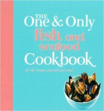 One And Only Series Fish And Seafood Cookbook