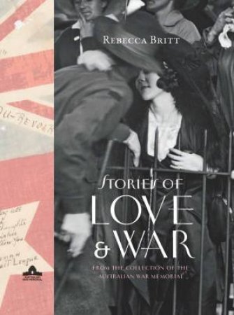 Stories Of Love And War by Rebecca + AWM Britt