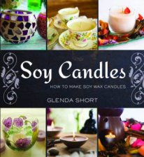 Soy Candles How To Make Soy Wax Candles