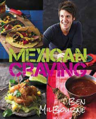 Mexican Craving by Ben Milbourne