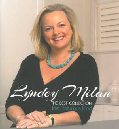 Lyndey Milan: The Best Collection by Lyndey Milan