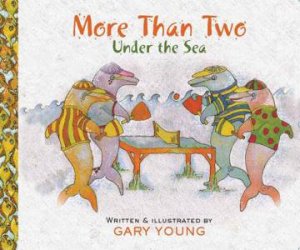 More Than Two: Under the Sea by Gary Young