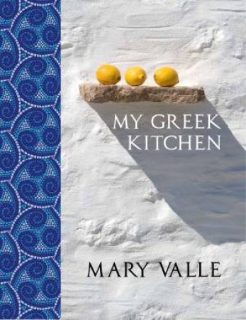 My Greek Kitchen by Mary Valle