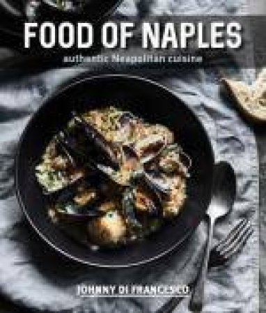 Food Of Naples by Johnny Di Francesco