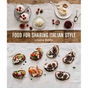 Food For Sharing Italian Style by Liliana Battle