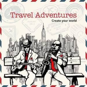 Create Your World: Travel Advenures by Various