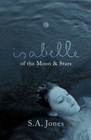 Isabelle of the Moon and Stars by S. A. Jones