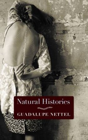 Natural Histories by Guadalupe Nettel