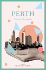 Perth A Guide For The Curious