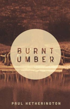 Burnt Umber by Paul Hetherington