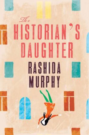 The Historian's Daughter by Rashida Murphy