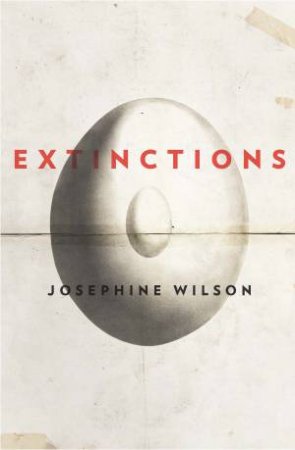 Extinctions by Josephine Wilson