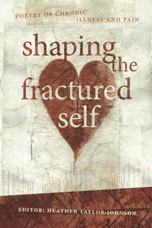 Shaping The Fractured Self by Heather Taylor Johnson